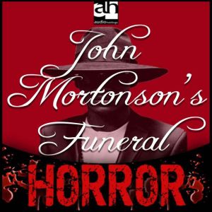 John Mortonson's Funeral: A Tale of Terror, Ambrose Bierce