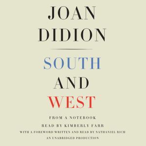 South and West: From a Notebook, Joan Didion