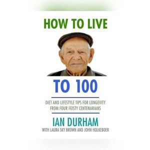 How to Live to a Hundred, Unknown