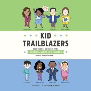 Kid Trailblazers: True Tales of Childhood from Changemakers and Leaders , Robin Stevenson