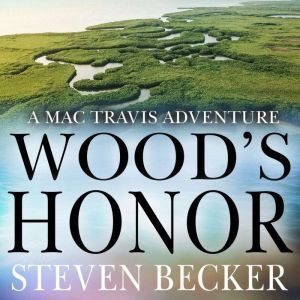 Wood's Honor: Action and Adventure in the Florida Keys, Steven Becker