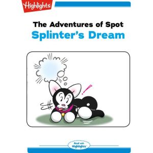 Splinter's Dream: The Adventures of Spot, Marileta Robinson