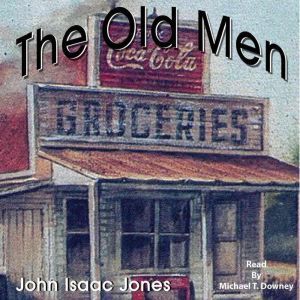 The Old Men, John Isaac Jones