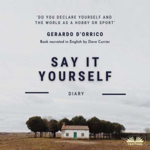 Say It Yourself: Diary, Gerardo D'Orrico