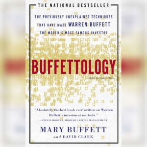 Buffettology: The Previously Unexplained Techniques That Have Made Warren Buffett American's Most Famous Investor, Mary Buffett