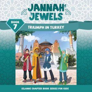 Jannah Jewels Book 7: Triumph In Turkey, Tayyaba Syed