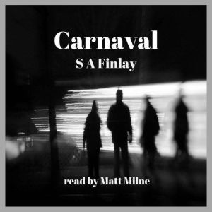 Carnaval: A Wry Contemporary Mystery, S A Finlay