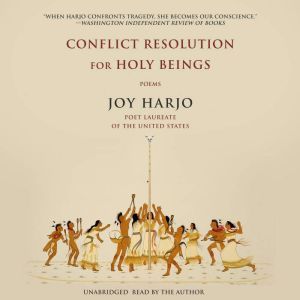 Conflict Resolution for Holy Beings: Poems, Joy Harjo