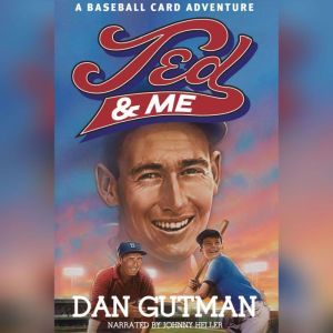 Ted and Me: A Baseball Card Adventure, Dan Gutman