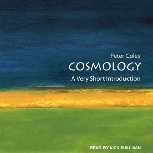 Cosmology: A Very Short Introduction, Peter Coles
