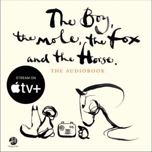 The Boy, the Mole, the Fox and the Horse, Charlie Mackesy
