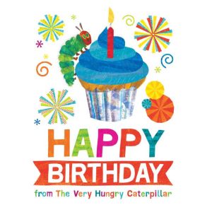 Happy Birthday from The Very Hungry Caterpillar, Eric Carle