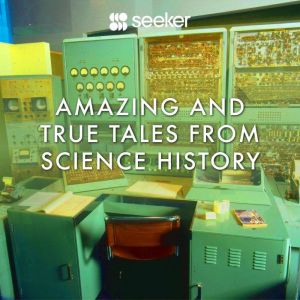 Amazing and True Tales From Science History, Seeker