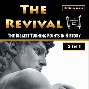 The Revival: The Biggest Turning Points in History, Kelly Mass