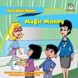 Magic Money: Learn About Money, Vincent W. Goett