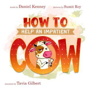 How To Help An Impatient Cow, Daniel Kenney