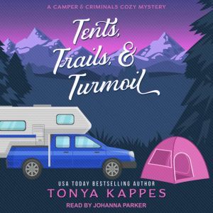 Tents, Trails, & Turmoil, Tonya Kappes