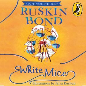 White Mice, Ruskin Bond