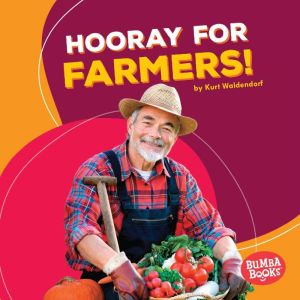Hooray for Farmers!, Kurt Waldendorf