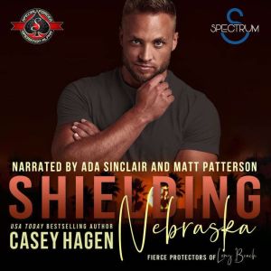 Shielding Nebraska: Special Forces: Operation Alpha, Casey Hagen