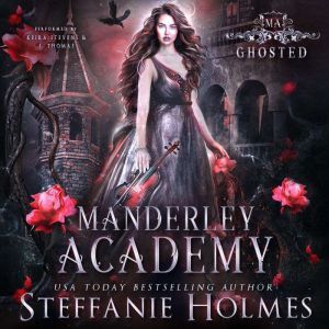Ghosted: A paranormal academy romance, Steffanie Holmes