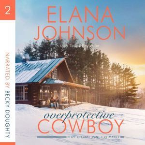 Overprotective Cowboy: A Mulbury Boys Novel, Elana Johnson