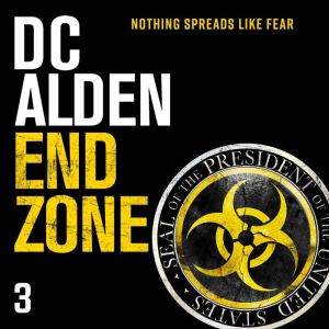 END ZONE: A Global Conspiracy Action Thriller, DC Alden