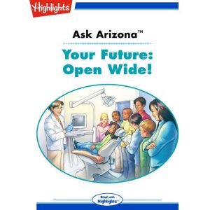 Your Future: Open Wide!: Ask Arizona, Lissa Rovetch