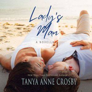 Lady's Man: A Novella, Tanya Anne Crosby