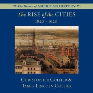 The Rise of the Cities, Christopher Collier; James Lincoln Collier