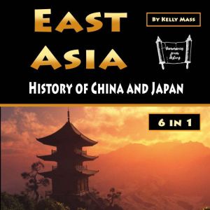 East Asia: History of China and Japan, Kelly Mass