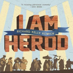 I Am Herod, Richard Kelly Kemick
