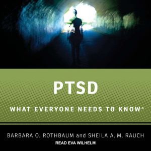 PTSD: What Everyone Needs to Know, Sheila A.M. Rauch