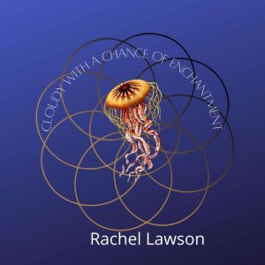 Cloudy With a Chance of Enchantment, Rachel Lawson
