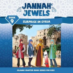 Jannah Jewels Book 9: Surprise In Syria, Tayyaba Syed