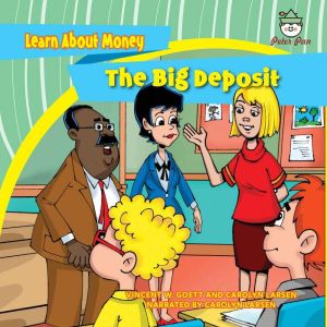 The Big Deposit: Learn About Money, Vincent W. Goett