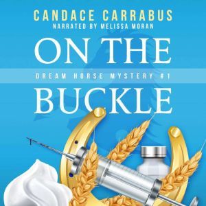 On the Buckle: Dream Horse Mystery #1, Candace Carrabus