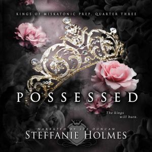 Possessed: A dark reverse harem bully romance, Steffanie Holmes