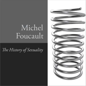 The History of Sexuality, Vol. 1: An Introduction, Michel Foucault