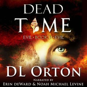 Dead Time: (Between Two Evils #3), D. L. Orton