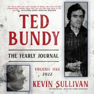Ted Bundy: The Yearly Journal; Volume One—2022, Kevin Sullivan