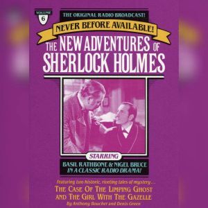 The Case of the Limping Ghost and The Girl with the Gazelle: The New Adventures of Sherlock Holmes, Episode #6, Anthony Boucher