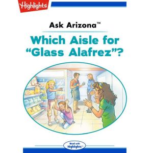 Which Aisle for Glass Alafrez?: Ask Arizona, Lissa Rovetch