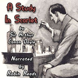 A Study In Scarlet: A Robin Reads Audiobook, Sir Arthur Conan Doyle