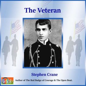 The Veteran: A Stephen Crane Story, Stephen Crane