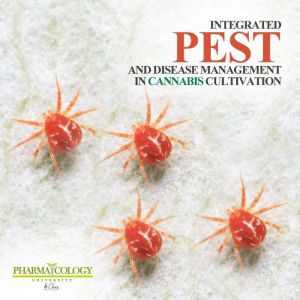 Integrated pest and disease management in cannabis cultivation, Pharmacology University