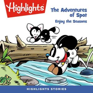 Enjoy the Seasons: Adventures of Spot, Highlights for Children
