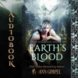 Earth's Blood: Dystopian Urban Fantasy, Ann Gimpel