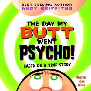 The Day My Butt Went Psycho, Andy Griffiths
