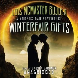 Winterfair Gifts, Lois Mcmaster Bujold